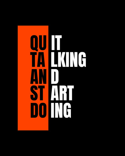 Quit Talking And Start Doing Classic Fit T-Shirt